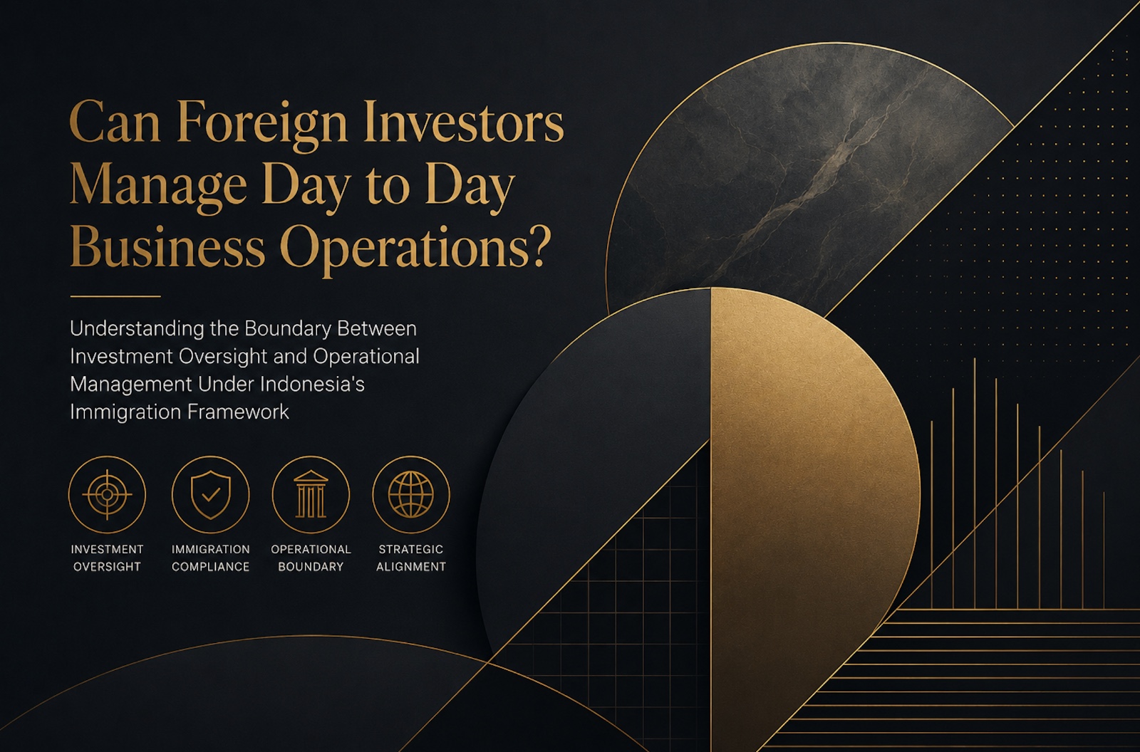 Can Foreign Investors Manage Day to Day Business Operations?
