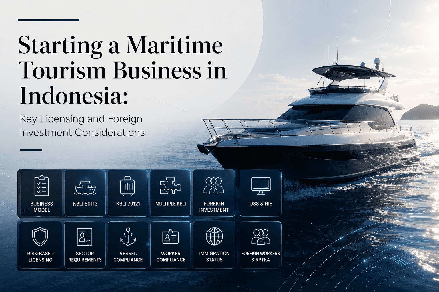 Starting a Maritime Tourism Business in Indonesia: Key Licensing and Foreign Investment Considerations